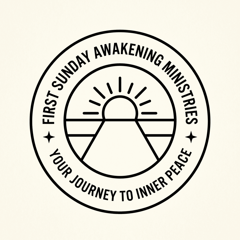 First Sunday Awakening Ministries emblem — a rising sun over a path, ringed by the words FIRST SUNDAY AWAKENING MINISTRIES and YOUR JOURNEY TO INNER PEACE